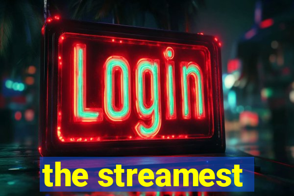the streamest